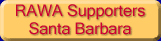 RAWA Supporters in Central Coast of California,  for information about Farah Orphanage Project click here